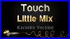 Little-MIX-Touch-Karaoke-Version-01-ruik
